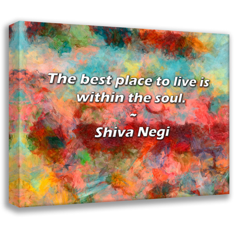 Artsy Quote "The best place to live is within the soul." By Shiva Negi Gallery Wrapped Canvas, 24" H x 17" W