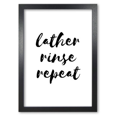 Lather Rinse Repeat - Print