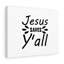 Jesus Saves Y'all - Wrapped Canvas Print-1602063992