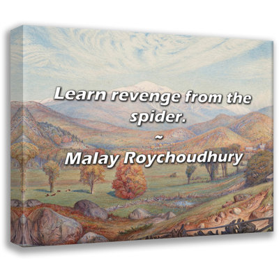 Artsy Quote "Learn revenge from the spider." By Malay Roychoudhury Gallery Wrapped Canvas