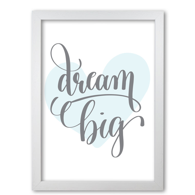 Dream Big Heart - Print, White Grain Frame, 85 cm H x 60 cm W x 5 cm D