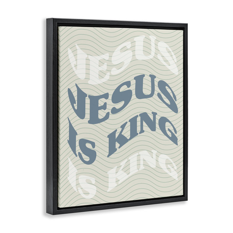  Wavy Jesus Is King Framed Floater Canvas Wall Art by Daphne Polselli, Cadre flottant noir de jais, H 21 po x l 17 po