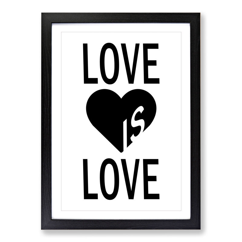 Love Is Love - Picture Frame Typography, Black Framed, 36cm H x 27cm W x 2cm D