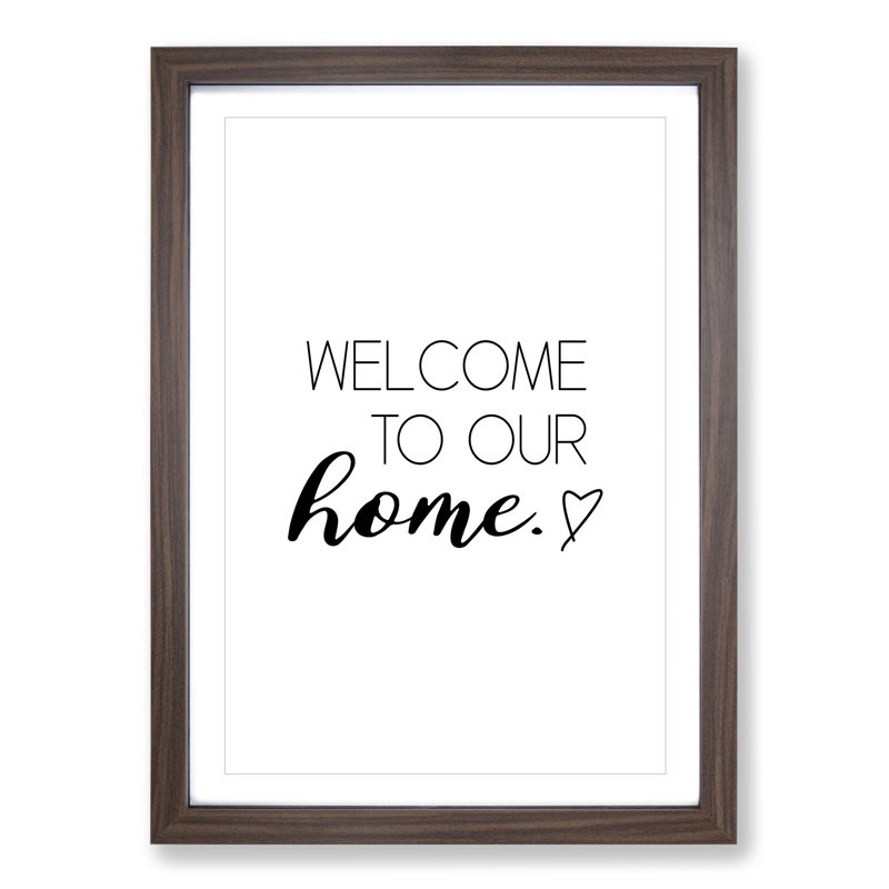 Welcome to Our Home - Picture Frame Typography, Walnut Framed, 65cm H x 48cm W x 2cm D