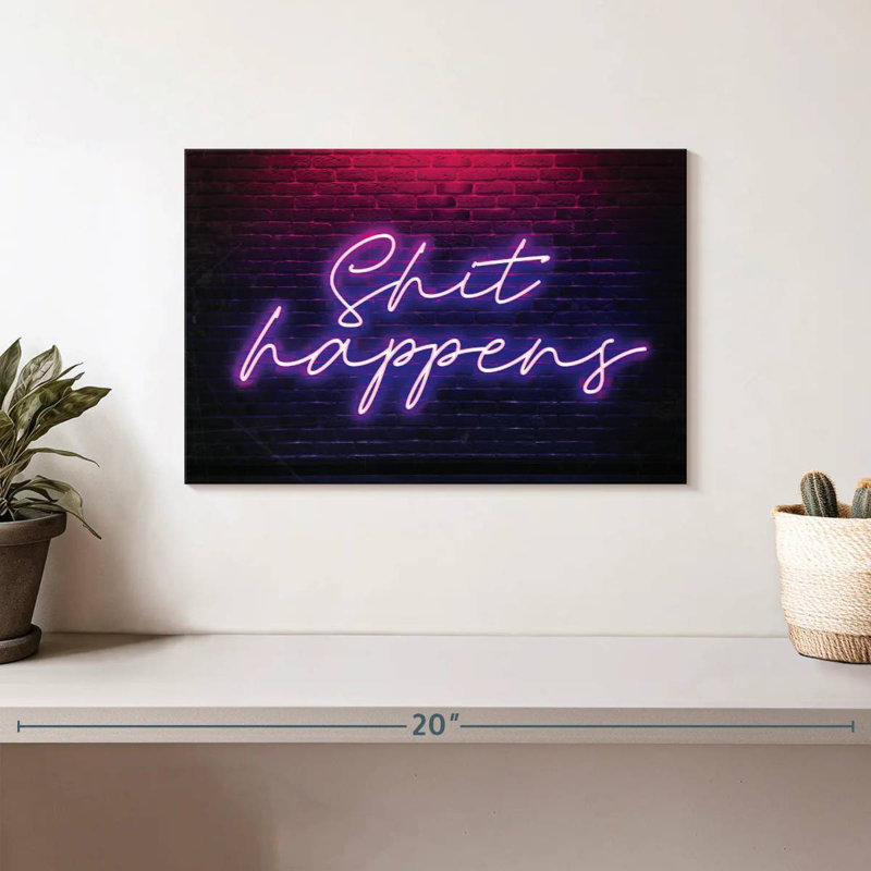 Shit Happens Neon, H 8 po x l 12 po