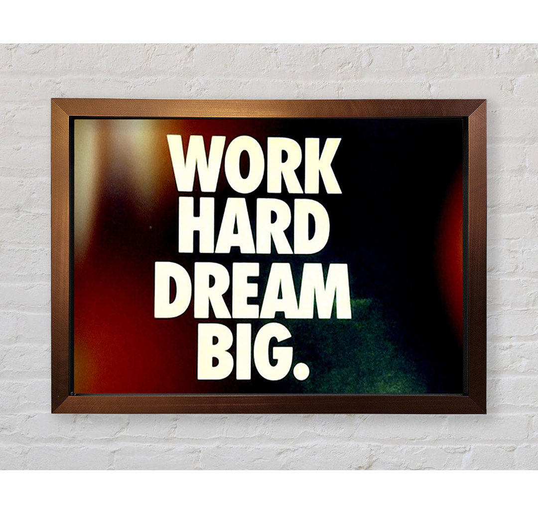 Wernersville Motivational Quote Work Hard Dream Big Framed Print Wall Art