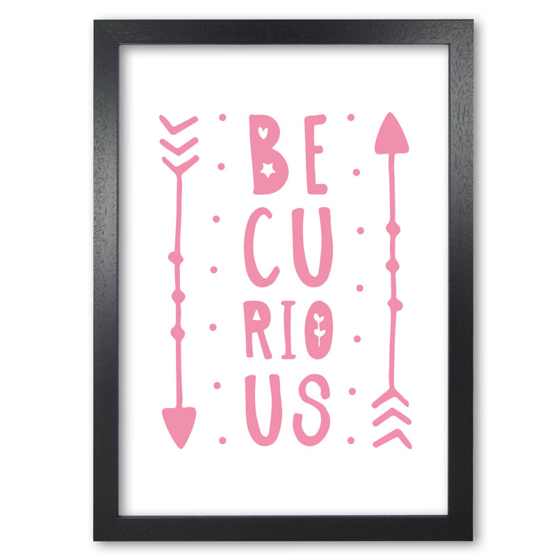 Be Curious - Print, 85 cm H x 60 cm W x 5 cm D, Black Grain Frame