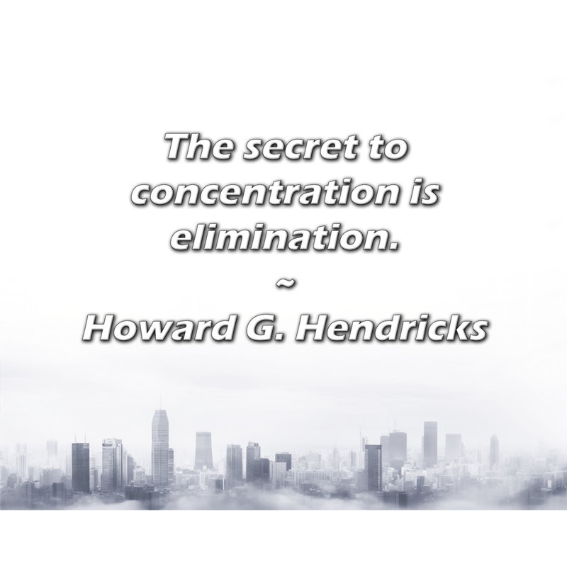 Toile tendue avec toile Trinx par Howard G. Hendricks: «Le secret de la concentration est l'élimination, H 28 po x l 40 po