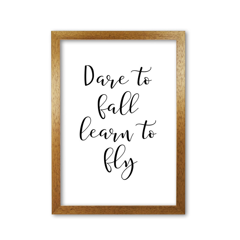 Dare To Fall Dream To Fly - Print, 30 cm H x 21 cm W x 5 cm D, Honey Oak Frame