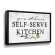 Self-Seve Kitchen by Lettered & Lined - Textual Art on Canvas