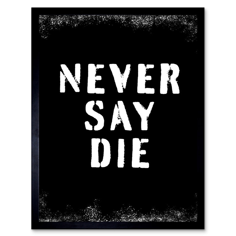 Gym Motivation Never Say Die Inspirational Positive Exercise Decor Workout Living Room Aesthetic - Single Picture Frame Print
