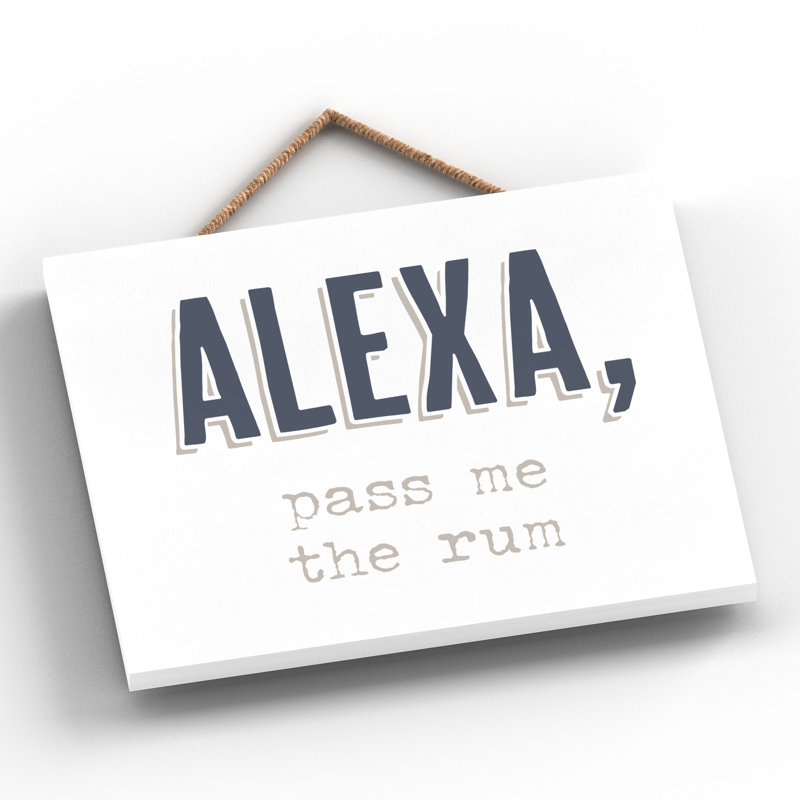 Alexa Pass Me the Rum - Unframed Typography on Wood