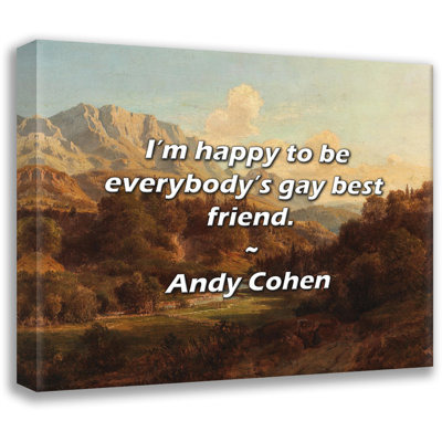 Artsy Quote "I’m happy to be everybody’s gay best friend." By Andy Cohen Gallery Wrapped Canvas