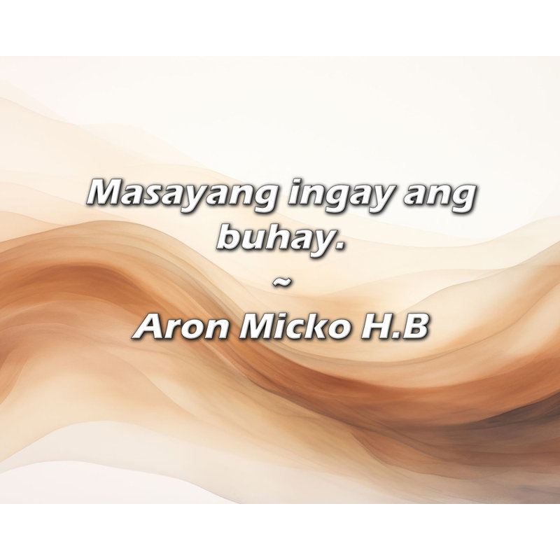 Citation artistique «Masayang ingay ang buhay». Toile tendue par Aron Micko H.B Gallery, H 24 po x l 17 po