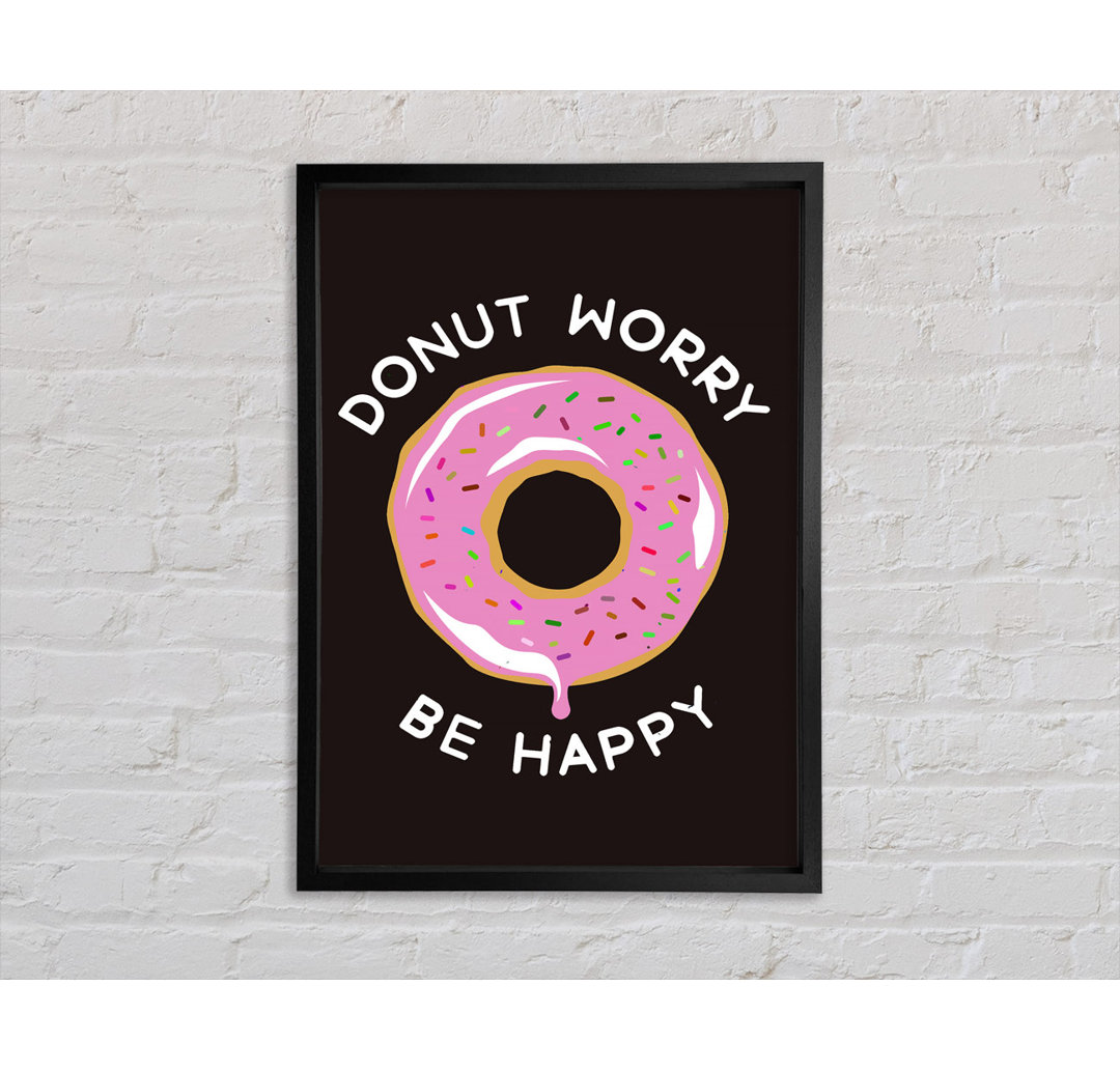 Donut Worry Be Happy - Drucken