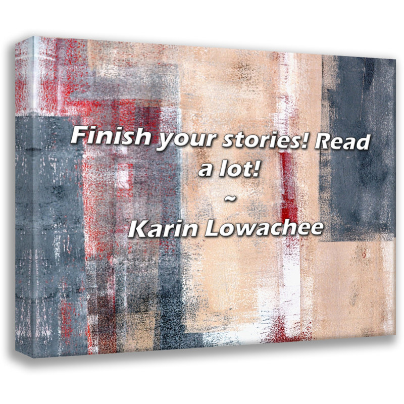 Citation artistique «Finissez vos histoires! Lisez beaucoup!» Toile tendue par Karin Lowachee