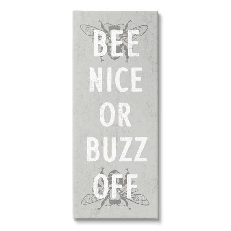 «Bee Nice Buzz off Bumble Insect Humor» par Daphne Polselli, art textuel sur toile tendue, H 24 po x l 10 po x P 1,5 po