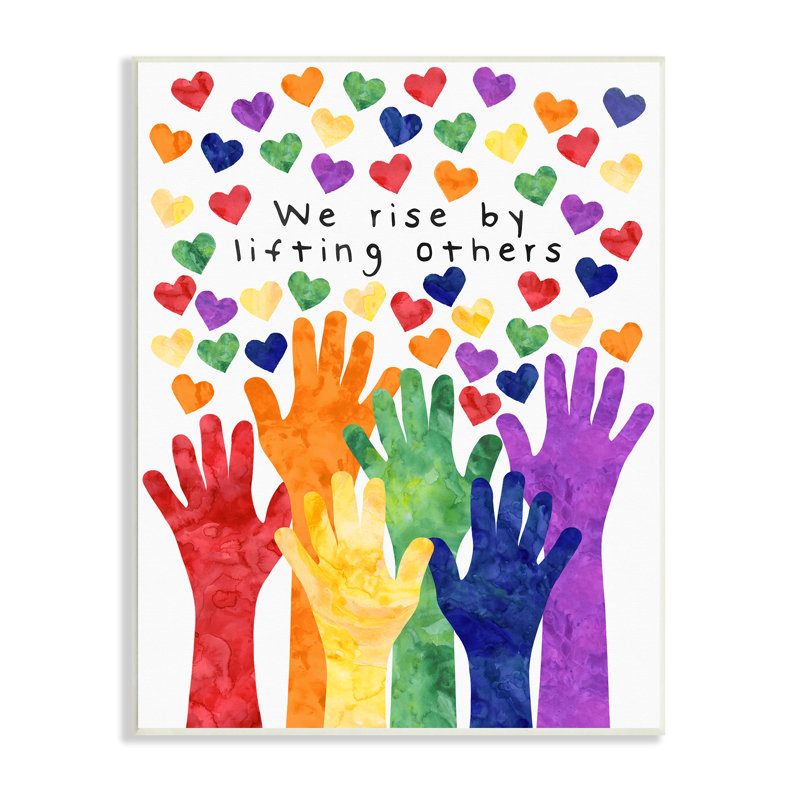 «We Rise By Lifting d'autres Rainbow Hand Hearts» par - Impression, Plaque murale, H 15 po x l 10 po x P 0,5 po