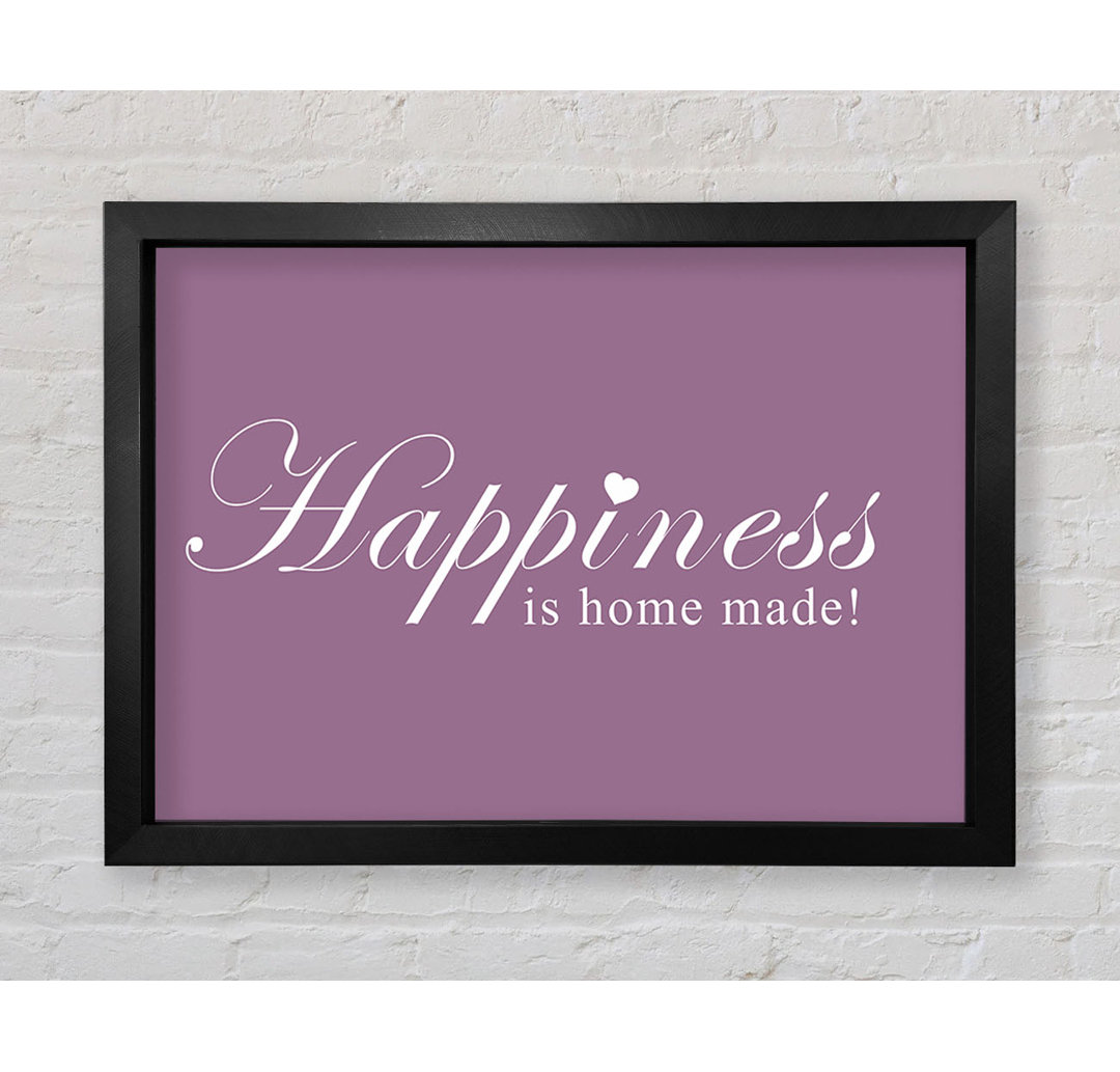 Gerahmtes Poster Home Quote Happiness Is Home Made in Staubrosa