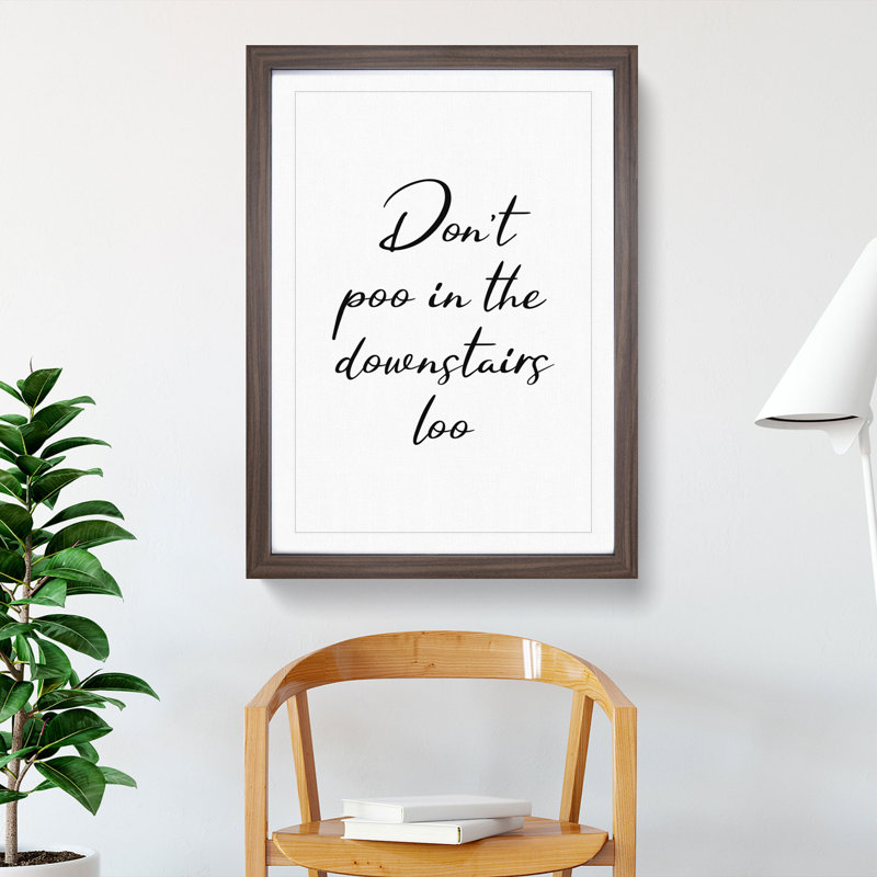 Dont Poo in the Downstairs Loo - Picture Frame Typography, Walnut, 90cm H x 65cm W x 2cm D
