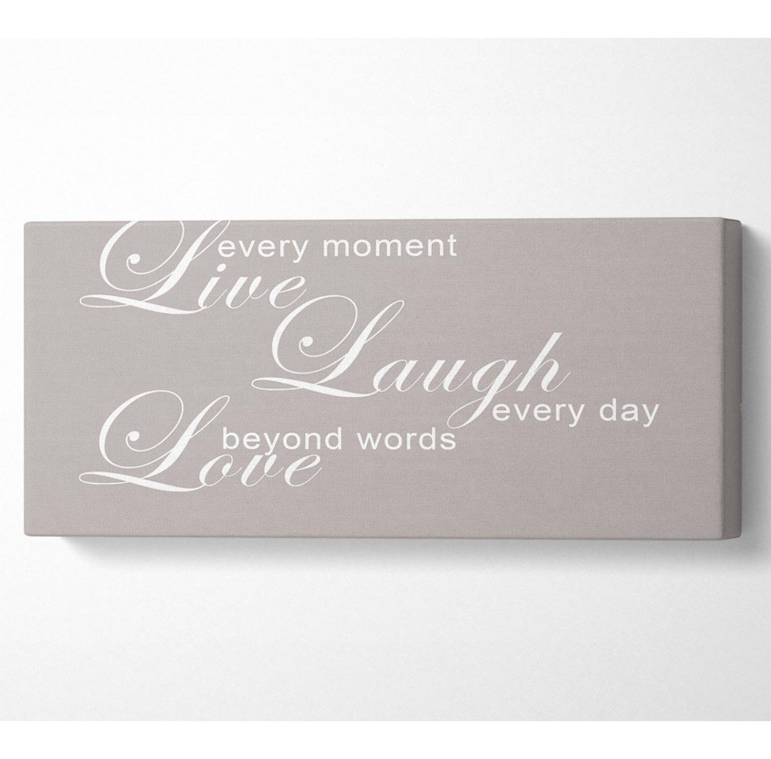 Home Quote Love Quote Live Every Moment 3 Beige Panorama-Leinwand