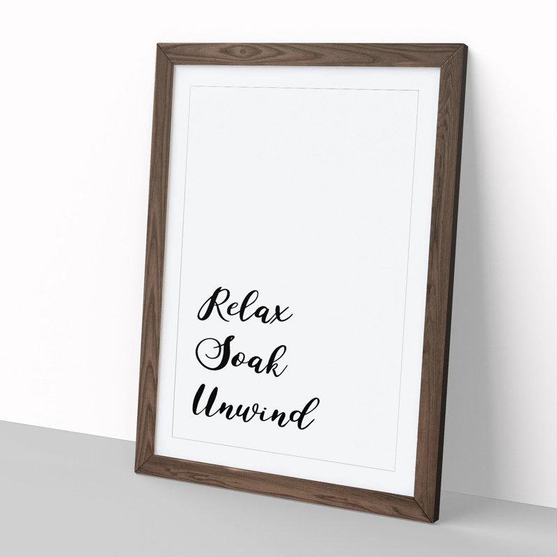 Relax Soak Unwind - Framed Print, 36cm H x 27cm W x 2cm D, Walnut Framed