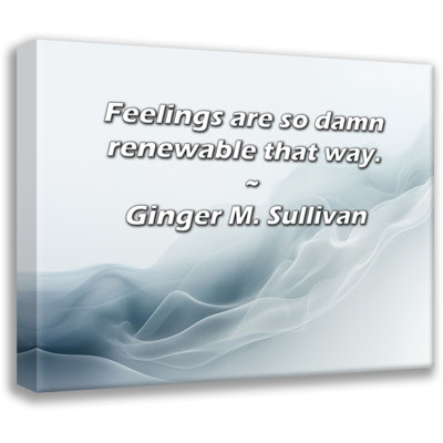 Citation artistique «Les sensations sont si renouvelables de cette façon». Toile tendue par Ginger M. Sullivan