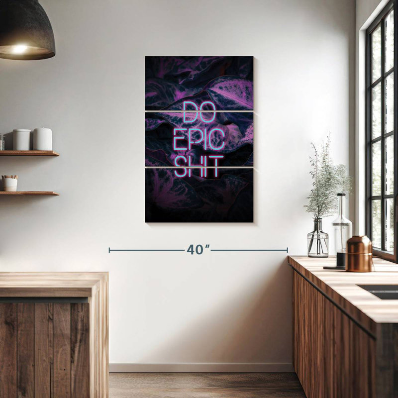 Do Epic Shit, 38" H x 24" W