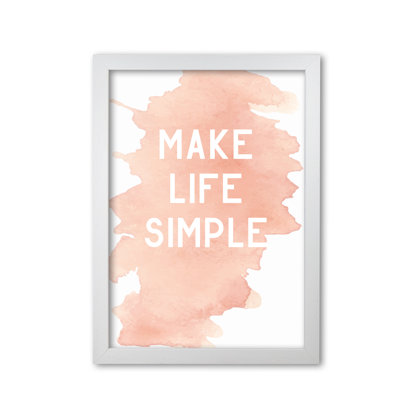 Make Life Simple 1 Piece Single Picture Frame Wall Art