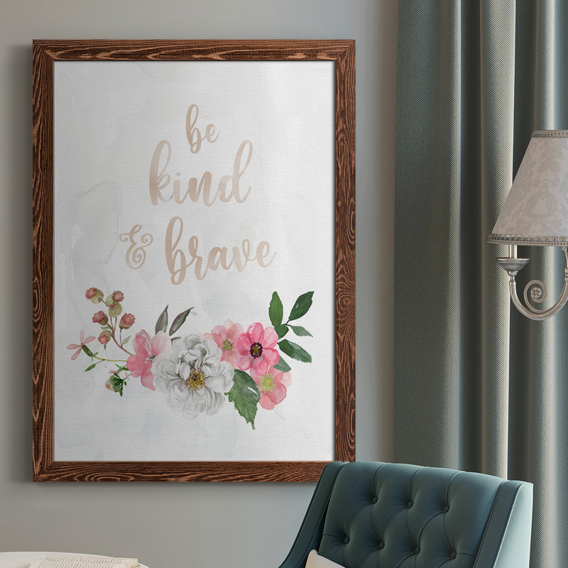 «Be Kind And Brave», reproduction d'art sur toile, H 37,5 po x l 27,5 po x P 1 po, Érable