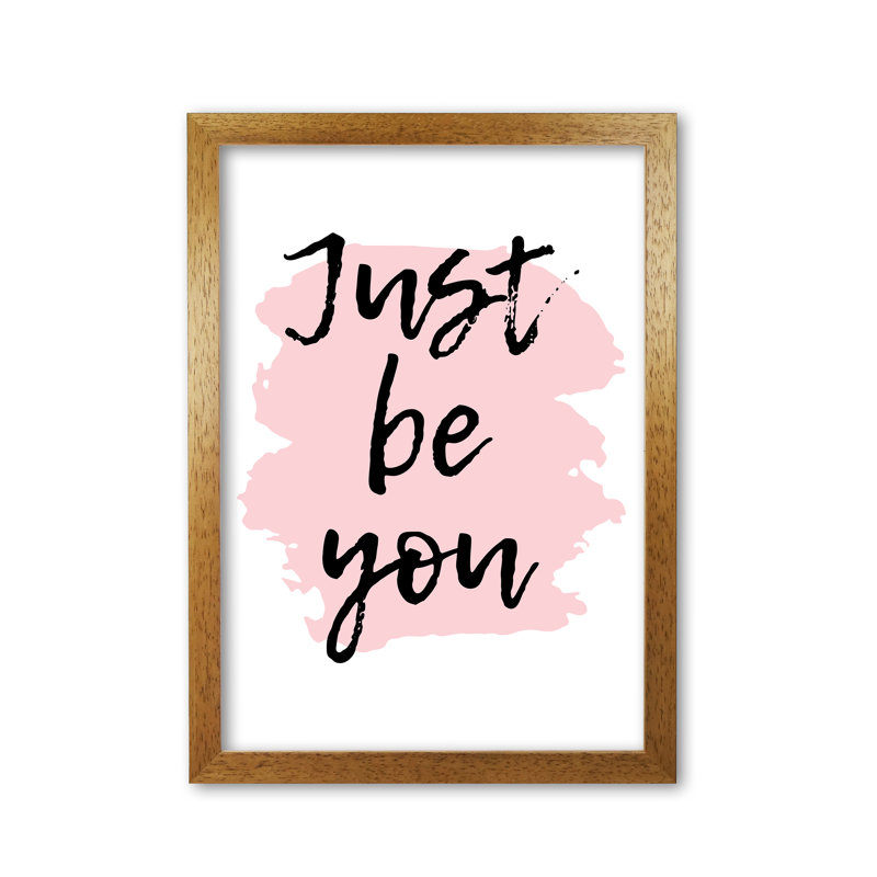 Just Be You - Print, Honey Oak Frame, 42 cm H x 30 cm W x 5 cm D