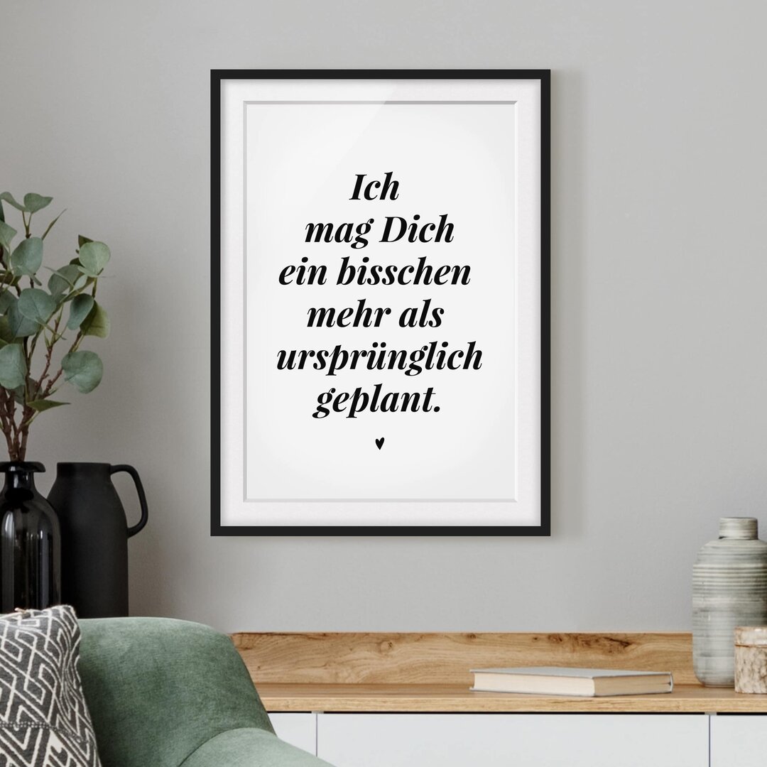 Gerahmtes Poster Ich Mag Dich ein Bisschen Mehr