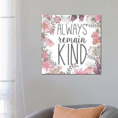 Always Remain Kind by Josefina - Wrapped Canvas Gallery-Wrapped Canvas Giclée