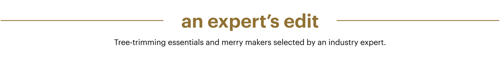 An expert's edit: Tree-trimming essentials and merry makers selected by an industry expert.