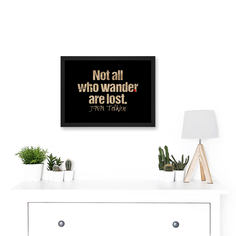 Quote Not All Who Wander Are Lost Motivation - Single Picture Frame Print