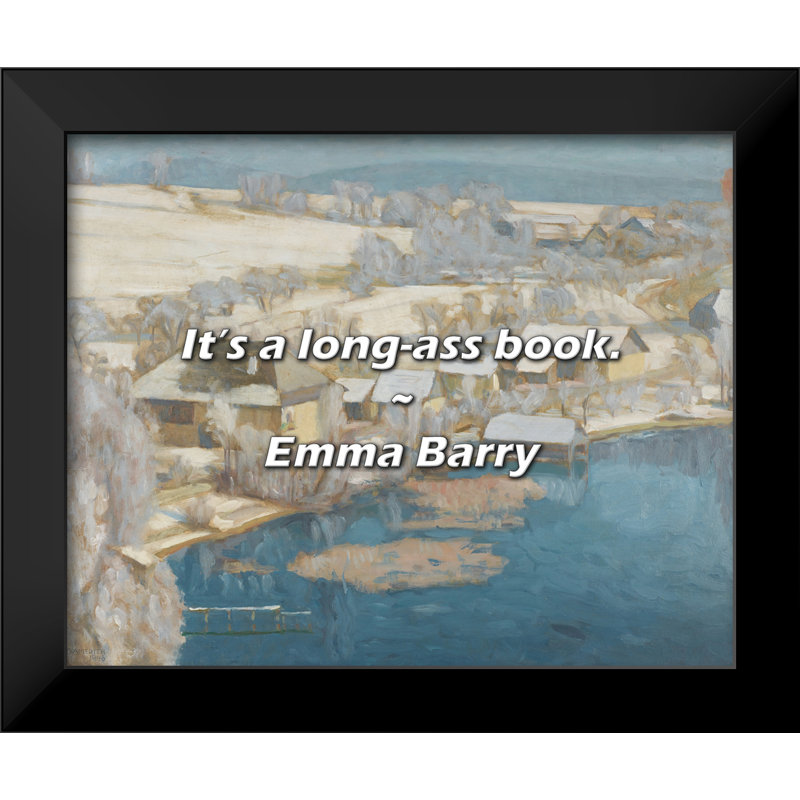 Emma Barry Citation: C'est un livre long-cul.