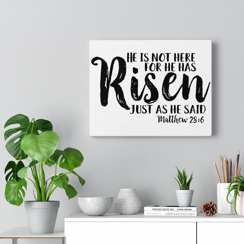 He Has Risen Matthew 28:6 - Wrapped Canvas Print, 46cm H x 61cm W