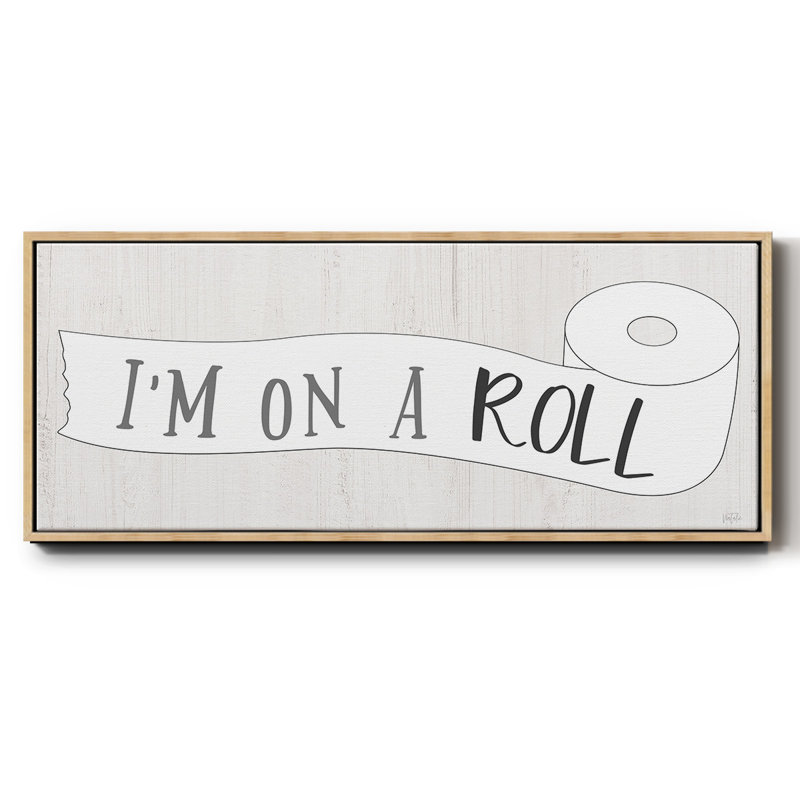 I'm on a Roll- Framed Canvas