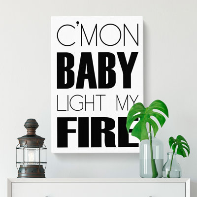 Light My Fire - Wrapped Canvas