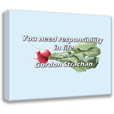 Artsy Quote "You need responsibility in life." By Gordon Strachan Gallery Wrapped Canvas