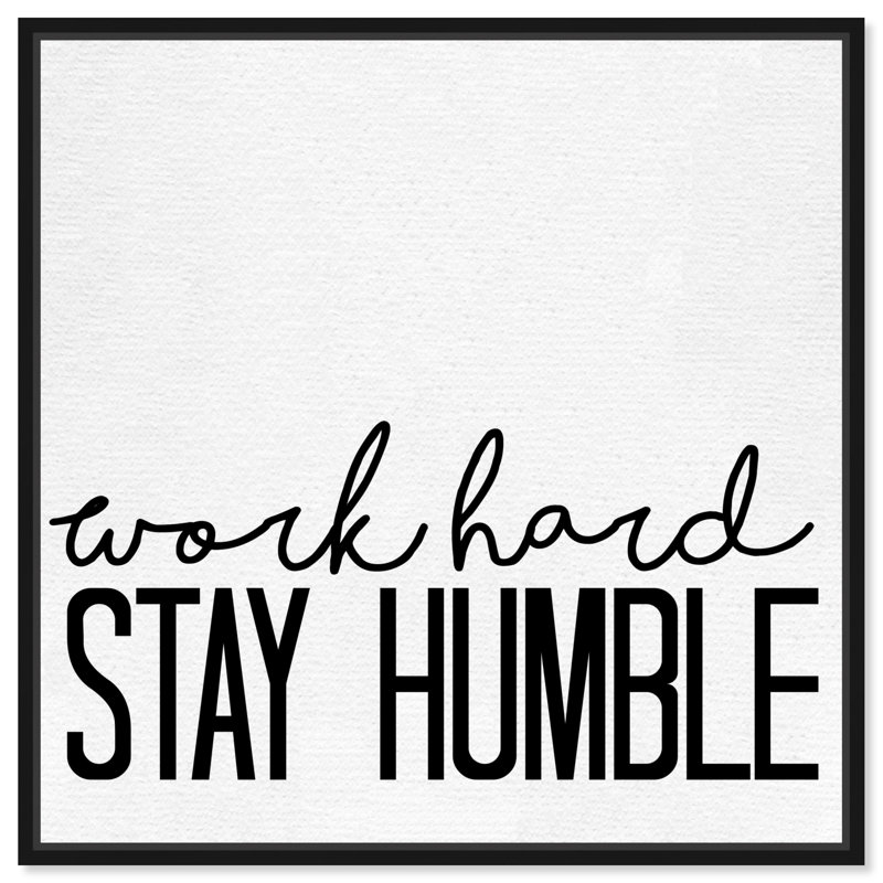 Stay Humble, Humble Hard Work Modern Black - Art textuel sur toile, Cadre noir, H 13 po x l 13 po