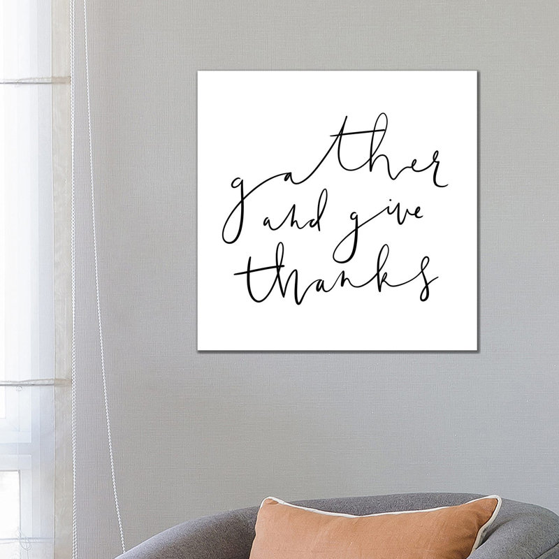 Gather And Give Thanks by Leah Straatsma - Wrapped Canvas Gallery-Wrapped Canvas Giclée, 45.72 cm H x 45.72 cm W x 1.91 cm D