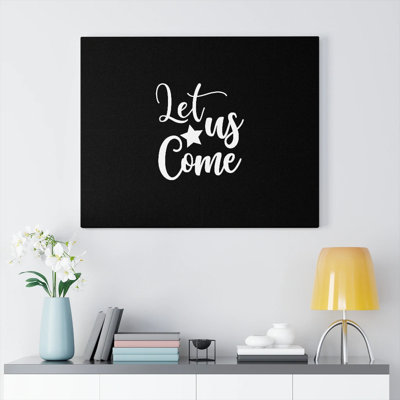 Let Us Come - Wrapped Canvas Print