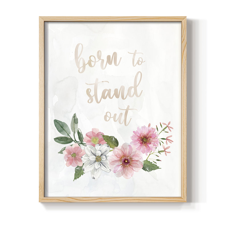 «Born To Stand Out», reproduction encadrée - bois massif
