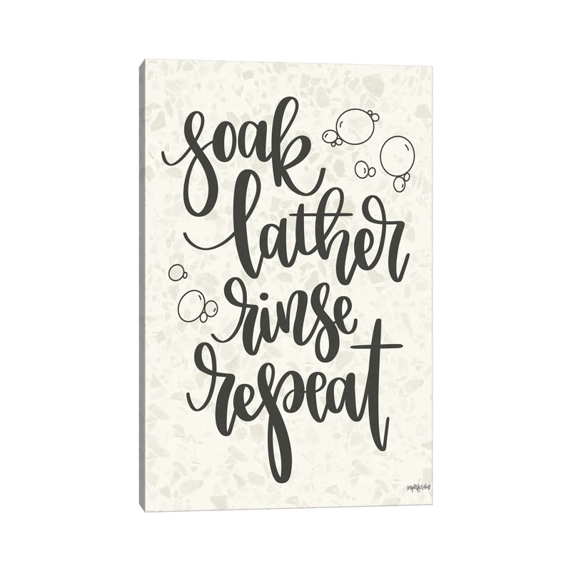 Soak, Lather, Rinse, Repeat by Imperfect Dust - Wrapped Canvas Gallery-Wrapped Canvas Giclée, 30.48 cm H x 45.72 cm W