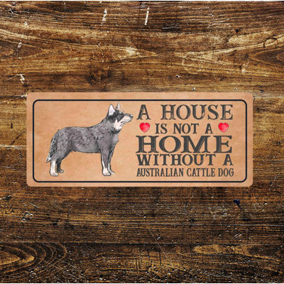 Kaston Australian Cattle Dog Metal Sign Plaque A House