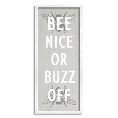 " Bee Nice Buzz Off Bumble Insect Humor Sign " by Daphne Polselli