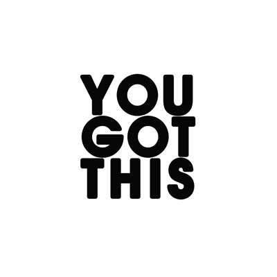 " You Got This 2 "