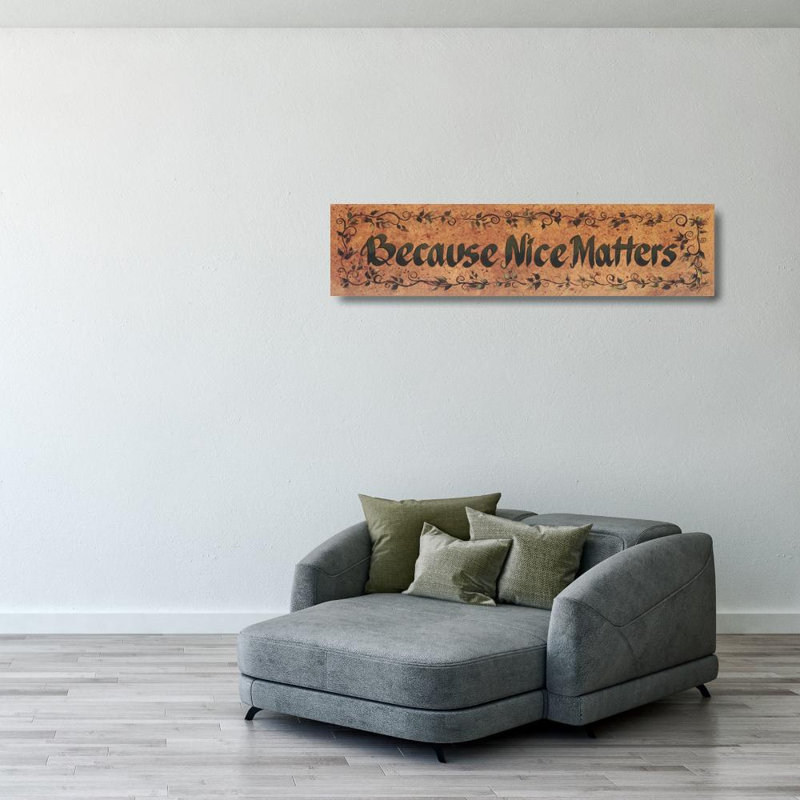 Because Nice Matters, 10" H x 40" W