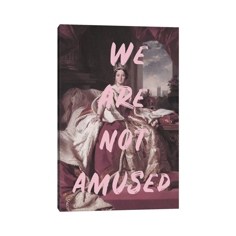 Queen Victoria 'We Are Not Amused' by Grace Digital Art Co - Wrapped Canvas Print